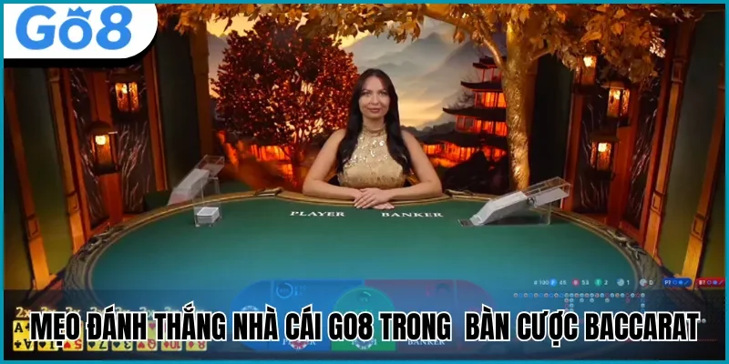 mẹo đánh thắng nhà cái Go8 baccarat